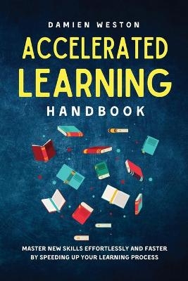 Accelerated Learning Handbook - Damien Weston