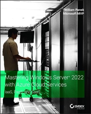 Mastering Windows Server 2022 with Azure Cloud Services - William Panek