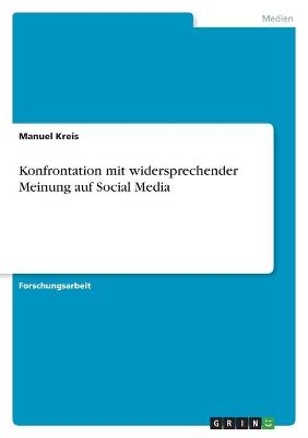 Konfrontation mit widersprechender Meinung auf Social Media - Manuel Kreis