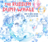 The Rubbish Dump Whale -  Nicola Gothard