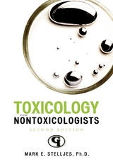 Toxicology for Non-Toxicologists -  Mark E. Stelljes