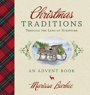 Christmas Traditions Through The Lens of Scripture - Marissa Barbee