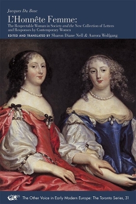 L′Honnête Femme – The Respectable Woman in Society and the New Collection of Letters and Responses by Contemporary Women - Jacques Du Bosc, Sharon Diane Nell, Aurora Wolfgang