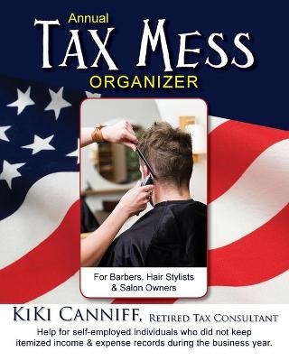 Annual Tax Mess Organizer For Barbers, Hair Stylists & Salon Owners - Kiki Canniff