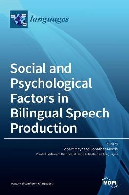 Social and Psychological Factors in Bilingual Speech Production