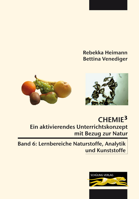 Chemie³ - Ein aktivierendes Unterrichtskonzept mit Bezug zur Natur - Rebekka Heimann, Bettina Venediger