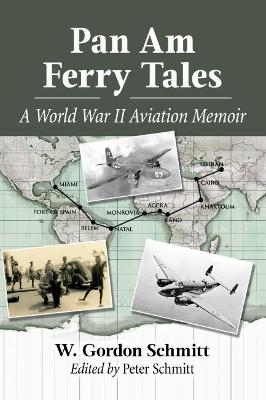 Pan Am Ferry Tales - W. Gordon Schmitt