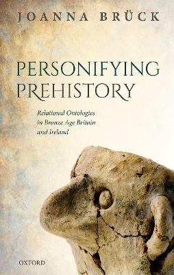 Personifying Prehistory - Joanna Brück