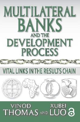 Multilateral Banks and the Development Process - Vinod Thomas, Xubei Luo