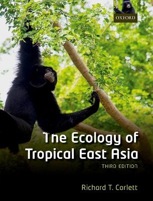 The Ecology of Tropical East Asia - Richard T. Corlett