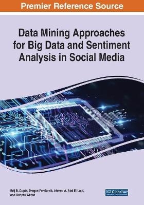 Data Mining Approaches for Big Data and Sentiment Analysis in Social Media - 