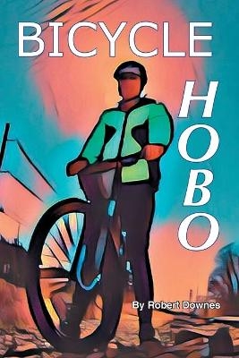 Bicycle Hobo - Robert Downes