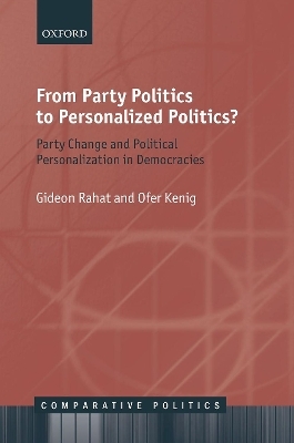 From Party Politics to Personalized Politics? - Gideon Rahat, Ofer Kenig