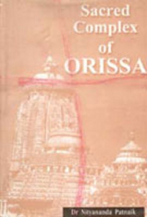 Sacred Complex of Orissa -  Nityananda Patnaik