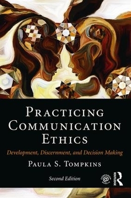 Practicing Communication Ethics - Paula S. Tompkins