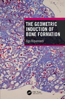 The Geometric Induction of Bone Formation - Ugo Ripamonti