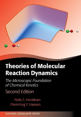 Theories of Molecular Reaction Dynamics - Niels E. Henriksen, Flemming Y. Hansen