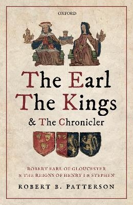 The Earl, the Kings, and the Chronicler - Robert B. Patterson
