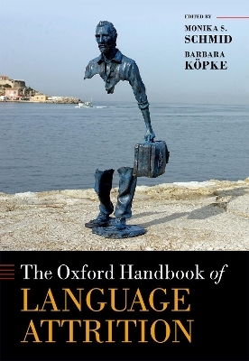 The Oxford Handbook of Language Attrition - 