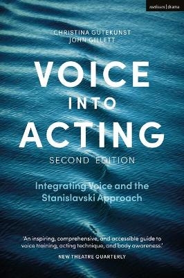 Voice into Acting - Christina Gutekunst, John Gillett