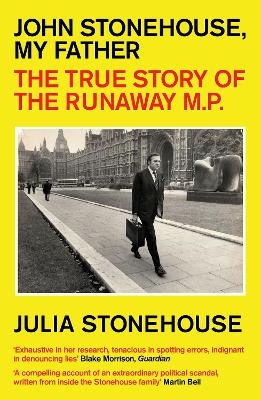 John Stonehouse, My Father - Julia Stonehouse