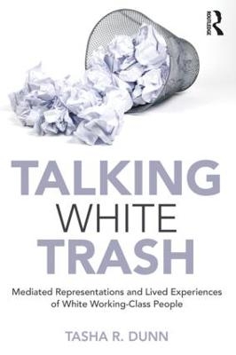 Talking White Trash - Tasha R. Dunn