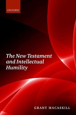 The New Testament and Intellectual Humility - Grant Macaskill