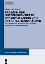 Prozess- und nutzerorientierte Bedarfsplanung von Krankenhausgebäuden - Frank Wallroth