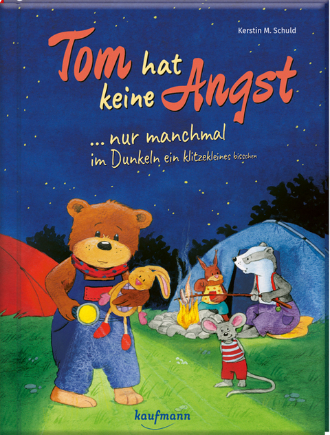 Tom hat keine Angst ... nur manchmal im Dunkeln ein klitzekleines bisschen - Kerstin M. Schuld