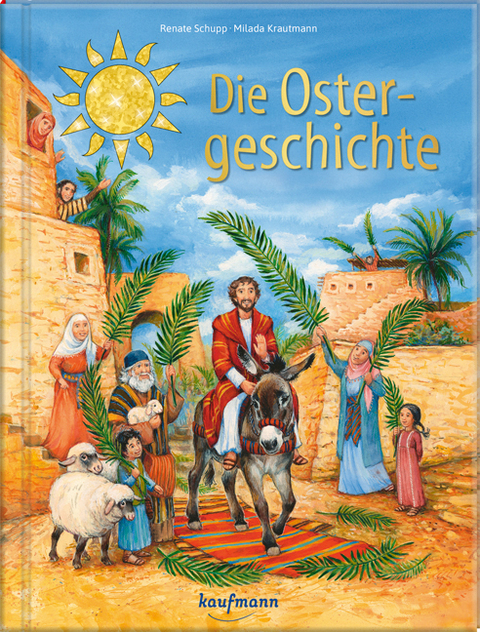 Die Ostergeschichte - Renate Schupp