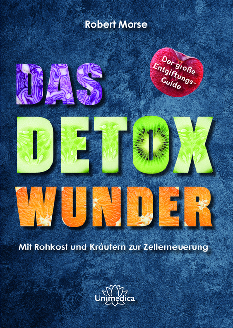 Das Detox-Wunder - Robert Morse