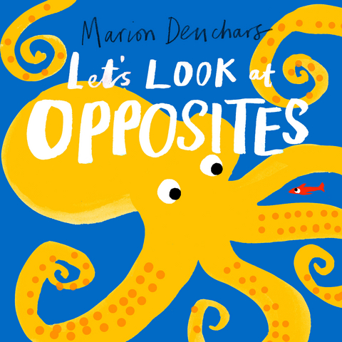 Let's Look at... Opposites - Marion Deuchars