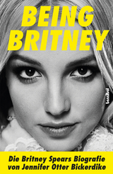 Being Britney - Jennifer Otter Bickerdike