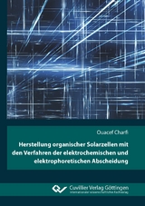 Herstellung organischer Solarzellen mit den Verfahren der elektrochemischen und elektrophoretischen Abscheidung - Ouacef Charfi