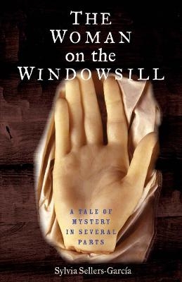 The Woman on the Windowsill - Sylvia Sellers-Garcia