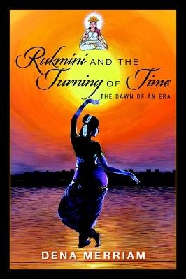Rukmini and the Turning of Time - Dena Merriam