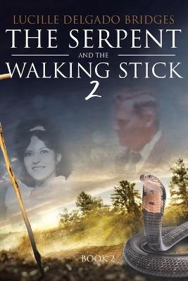 The Serpent and the Walking Stick 2 - Lucille Delgado Bridges