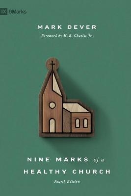 Nine Marks of a Healthy Church - Mark Dever