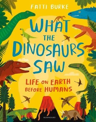 What the Dinosaurs Saw - Fatti Burke