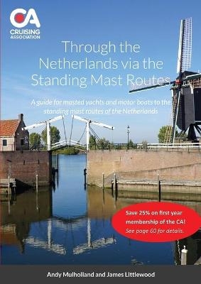 Through the Netherlands via the Standing Mast Routes - Andy Mulholland, James Littlewood