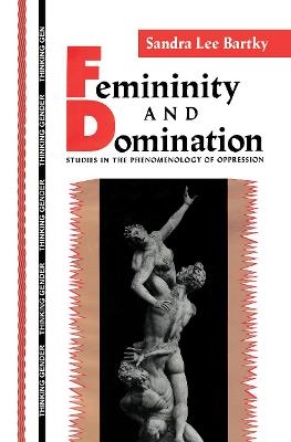 Femininity and Domination - Sandra Lee Bartky