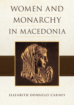 Women and Monarchy in Macedonia - Elizabeth Donnelly Carney