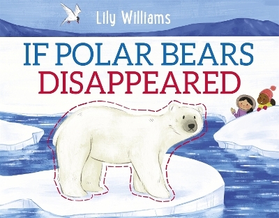 If Polar Bears Disappeared - Lily Williams
