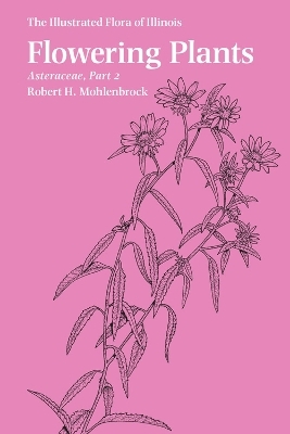 Flowering Plants: Asteraceae, Part 2 - Robert H. Mohlenbrock