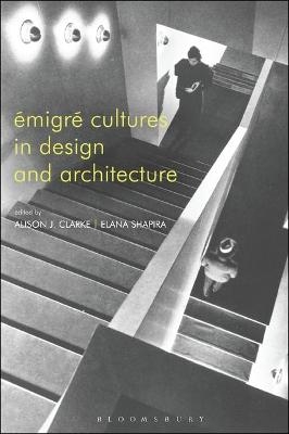 Émigré Cultures in Design and Architecture - 