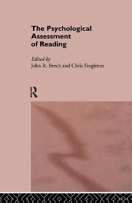The Psychological Assessment of Reading - John Beech, Chris Singleton