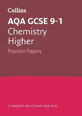 AQA GCSE 9-1 Chemistry Higher Practice Papers -  Collins GCSE