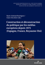 Construction et déconstruction du politique par les médias européens depuis 1975 (Espagne, France, Royaume-Uni) - 