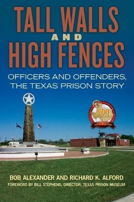 Tall Walls and High Fences - Bob Alexander, Richard K. Alford