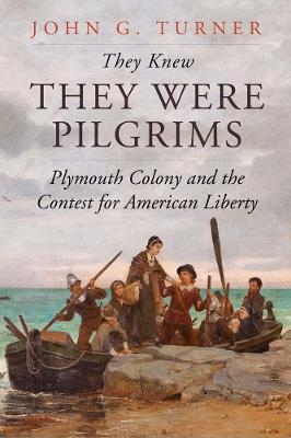 They Knew They Were Pilgrims - John G. Turner
